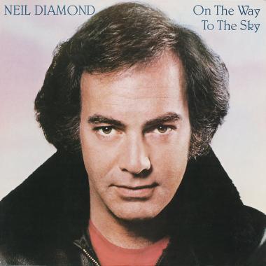 Neil Diamond -  On the Way to the Sky